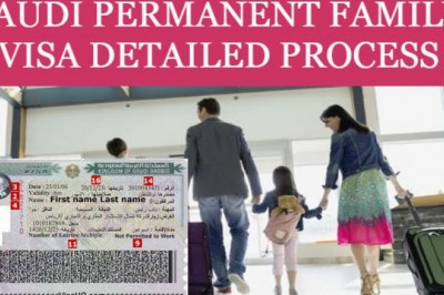 SAUDI PERMANENT FAMILY VISA DETAILED PROCESS